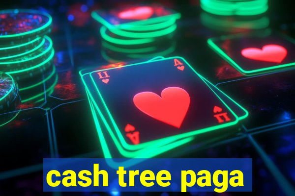 cash tree paga